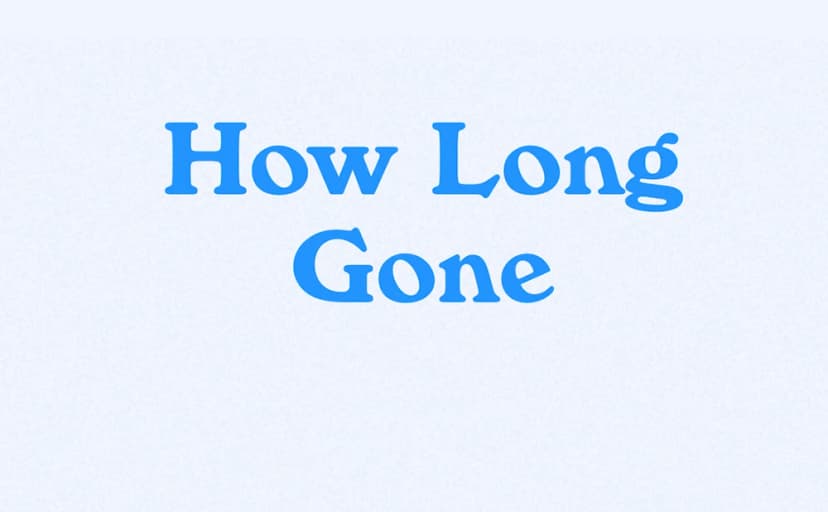 How Long Gone